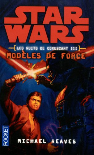 gadget geek - star wars les nuits coruscant tome modeles force