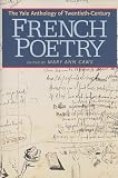 The Yale anthology of twentieth-century French poetry