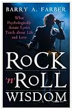 Rock n Roll Wisdom: What Psychologically Astute Lyrics Teach about Life and Love (Sex, Love, and Psychology)