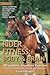 Rider Fitness: Body and Brain: 180 Anytime, Anywhere Exercises to Enhance Range of Motion, Motor Control, Reaction Time, Flexibility, Balance and Muscle Memory in the Saddle