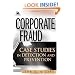 Corporate Fraud: Case Studies in Detection and Prevention