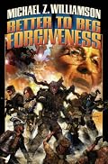 Better to Beg Forgiveness . . .