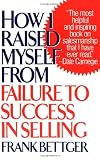How I Raised Myself from Failure to Success in Selling