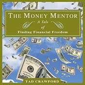 The Money Mentor: A Tale of Finding Financial Freedom | [Tad Crawford]
