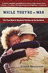 While They're At War: The True Story of American Families on the Homefront