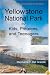Yellowstone National Park for Kids, Preteens, and Teenagers: A Grande Guides Series Book for Children