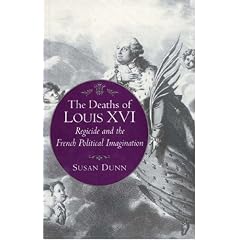Deaths of Louis XVI: Regicide and the French Political Imagination (Literature in History)
