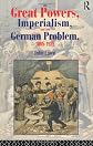 The Great Powers, Imperialism and the German Problem 1865-1925
