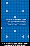 Identifying and Supporting Children with Specific Learning Difficulties: Looking beyond the label to support the whole child: Looking Beyond the Label to Assess the Whole Child