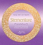 Produkt-Bild: Sternentore Praxisbuch - Ganzheitliche Entwicklung f&uuml;r K&ouml;rper, Geist und Seele