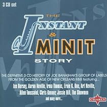 The Instant and Minit Story: the Definitive History - from the Golden Age of New Orleans R&B