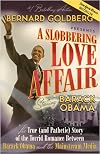 A Slobbering Love Affair: The True (And Pathetic) Story of the Torrid Romance Between Barack Obama and the Mainstream Media