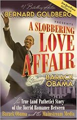 A Slobbering Love Affair: The True (And Pathetic) Story of the Torrid Romance Between Barack Obama and the Mainstream Media