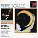 Boulez-Edition: Sch�nberg (Werke f�r Solostimme und Kammerensemble) [UK-Import]