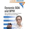 Dynamic SOA and BPM: Best Practices for Business Process Management and SOA Agility by Marc Fiammante