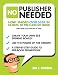No Publisher Needed - Crowdfunding Your Book - How I Raised Over $30k in 30-Days To Pre-Fund My New Book