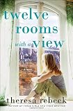 Twelve Rooms with a View: A Novel