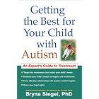 Getting the Best for Your Child with Autism: An Expert's Guide to Treatment by  Bryna Siegel