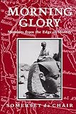 Morning glory : memoirs from the edge of history