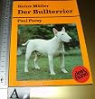 Der Bullterrier. Praktische Ratschl�ge f�r Haltung, Pflege und Erziehung