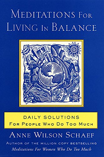meditations for living in balance daily solutions for people who do too much