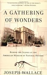 A Gathering of Wonders: Behind the Scenes at the American Museum of *Natural* History