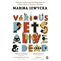Various Pets Alive and Dead by Marina Lewycka