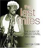 The Last Miles: The Music of Miles Davis, 1980-1991 (Jazz Perspectives)