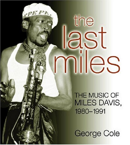 The Last Miles: The Music of Miles Davis, 1980-1991 (Jazz Perspectives)