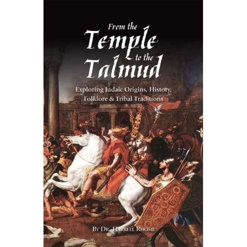 From the Temple to the Talmud: Exploring Judaic Origins, History, Folklore and Tribal Traditions