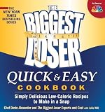 The Biggest Loser Quick & Easy Cookbook: Simply Delicious Low-calorie Recipes to Make in a Snap [Paperback]