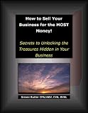 How To Sell Your Business for the MOST Money!