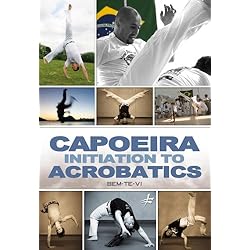 Capoeira Initiation to Acrobatics with Bem-Te-Vi