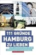 111 Gr�nde, Hamburg zu lieben