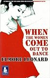 When the women come out to dance