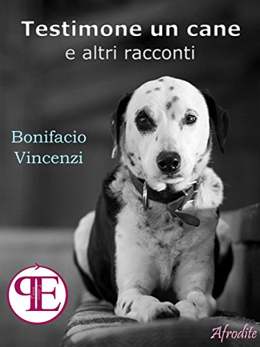 Testimone un cane e altri racconti (Afrodite) (Italian Edition)