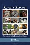 Rover's Rescues: True Stories of Shelter Dogs and Second Chances