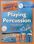 The Complete Idiot's Guide to Playing Percussion