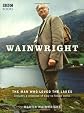 Wainwright: The Man Who Loved the Lakes