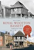 Royal Wootton Bassett through time