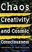 Books : Chaos, Creativity, and Cosmic Consciousness