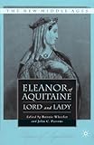 Eleanor of Aquitaine: Lord and Lady (The New Middle Ages)