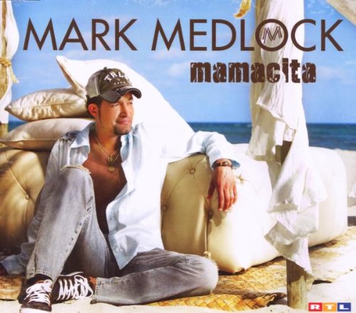 Mark Medlock - Mamacita (Single Version) - Zortam Music