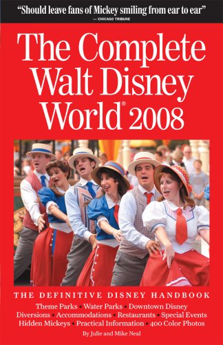The Complete Guide to Walt Disney World 2008 (Complete Guide to Walt Disney World)