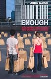 Enough: Breaking Free from the World of Excess