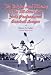 The Origins and History of the All-American Girls Professional Baseball League