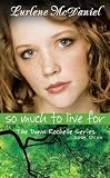 So Much to live for (Dawn Rochelle Novels)