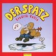 Der Spatz. CD: Dreizehn Spiel- und Erz�hllieder