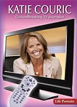 EBOOK Katie Couric: Groundbreaking TV Journalist (Life Portraits) [D.O.C]