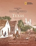 Voices from Colonial America Texas: 1527-1836 (Voices from Colonial America)